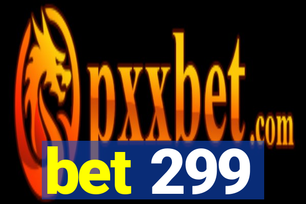 bet 299